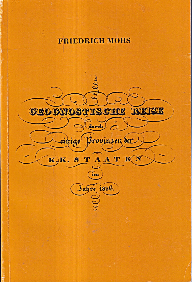 Friedrich Mohs.Geognostische Reise durch einige Provinzen der k.k.Staaten im Jahre 1836 (Auszug).(= Carinthia II. Naturwissenschaftliche Beiträge zur Heimatkunde Kärntens. Mitteilungen des Naturwi ...