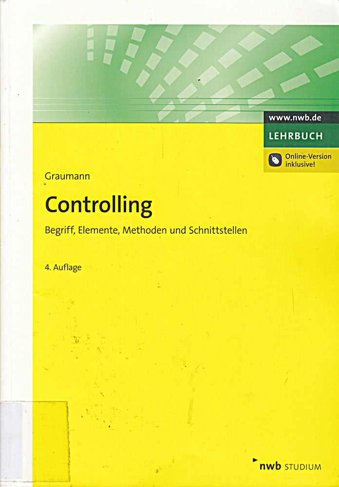 Controlling: Begriff Elemente Methoden und Schnittstellen.