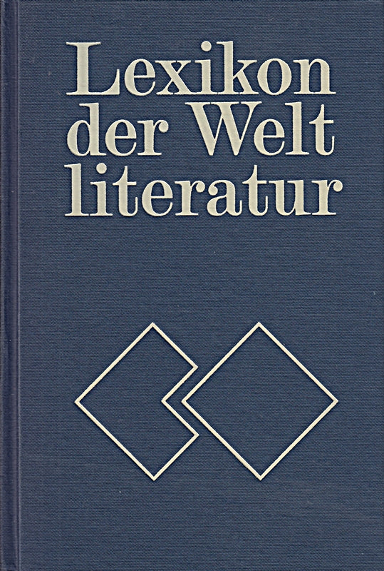 Lexikon der Weltliteratur. Handwörterbuch d. Literatur von A - Z.