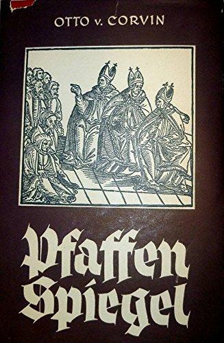 Pfaffenspiegel. Historische Denkmale des Fanatismus in der römisch-katholischen Kirche.