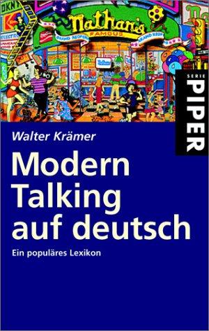 Modern Talking auf deutsch: Ein populäres Lexikon (Piper Taschenbuch Band 3443)