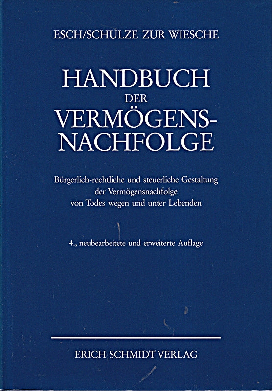 Handbuch der Vermögensnachfolge. Bürgerlich-rechtliche und steuerliche Gestaltung der Vermögensnachfolge von Todes wegen und unter Lebenden