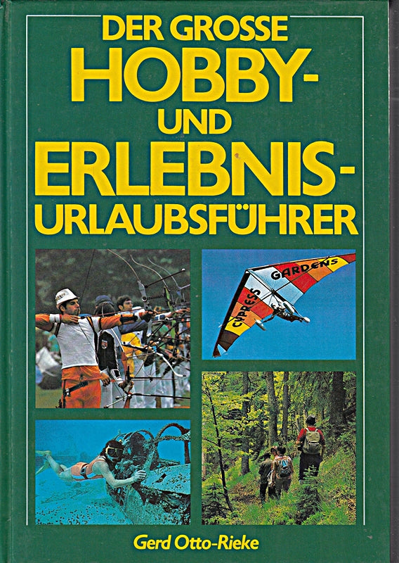 Der Grosse Hobby - und Erlebnis - Urlaubsführer