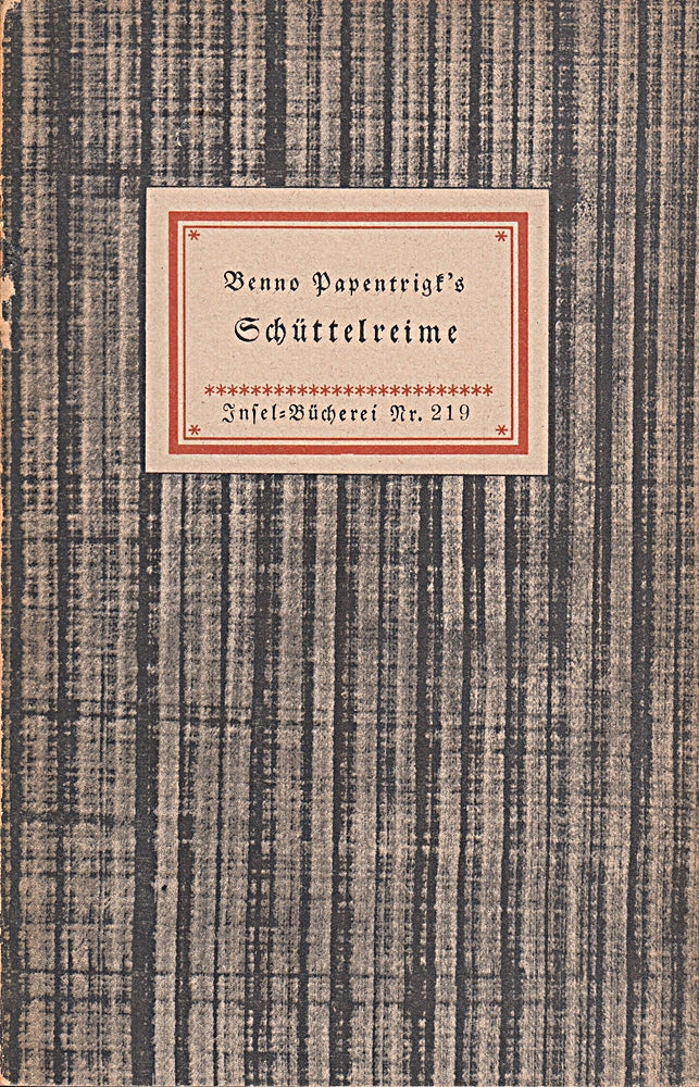 Insel-Bücherei Nr.: 219 / Benno Papentrigk´s Schüttelreime wie er sie seiner Freundschaft auf den Ostertisch zu legen pflegte