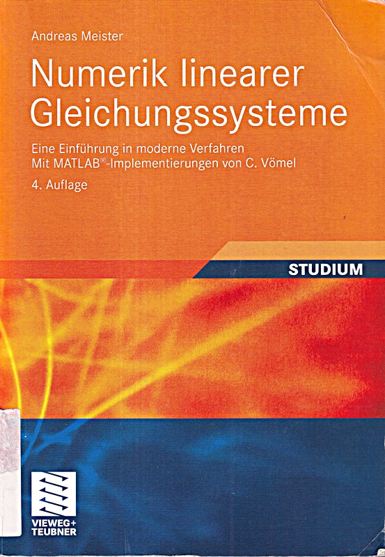 Numerik linearer Gleichungssysteme: Eine Einführung in moderne Verfahren. Mit MATLAB-Implementierung von C. Vömel