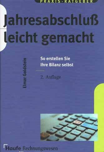 Jahresabschluß leicht gemacht. So erstellen Sie Ihre Bilanz selbst
