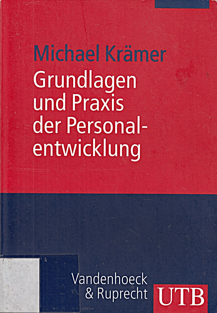 Grundlagen und Praxis der Personalentwicklung (UTB M: Uni-Taschenbücher)
