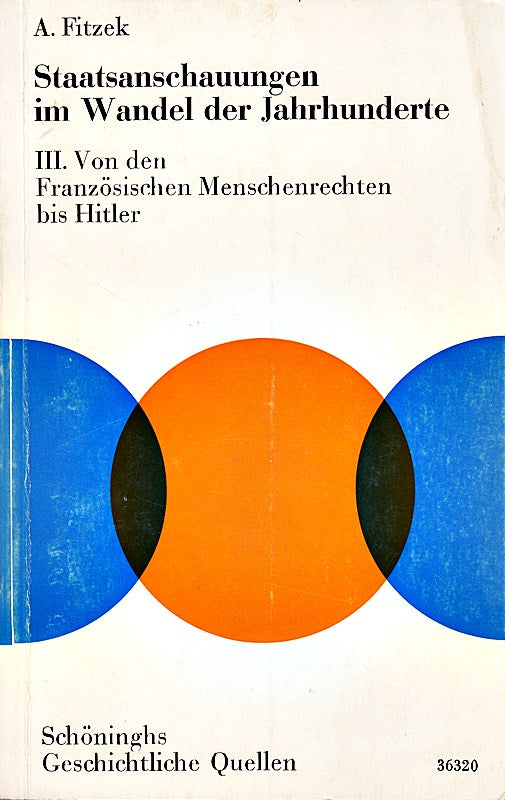 Staatsanschauungen im Wandel der Jahrhunderte : III von der französischen Menschenrechten bis Hitler