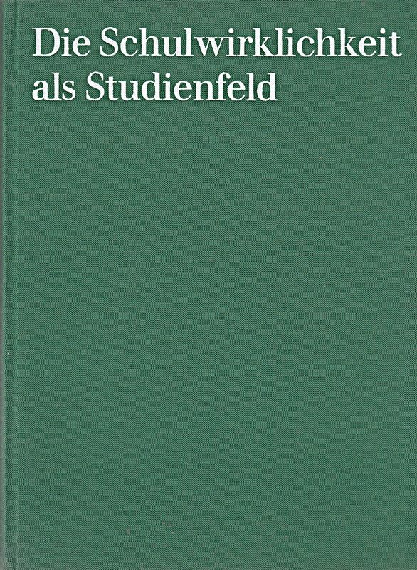 Die Schulwirklichkeit als Studienfeld