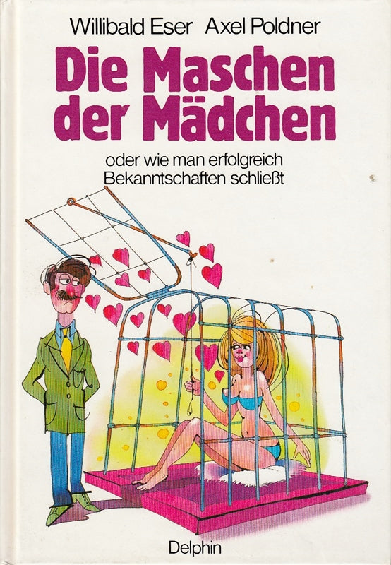 Die Maschen der Mädchen. Oder wie man erfolgreich Bekanntschaften schließt