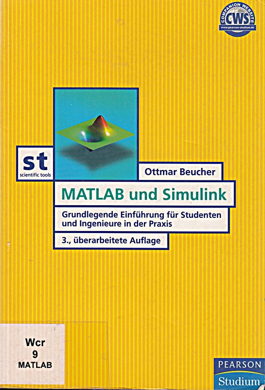 MATLAB und Simulink: Grundlegende Einführung für Studenten und Ingenieure in der Praxis (Pearson Studium - Scientific Tools)