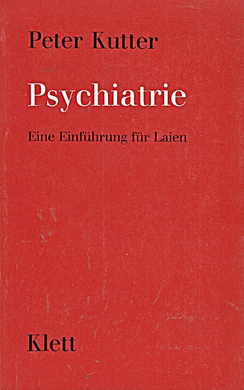 Psychiatrie. Eine Einführung für Laien