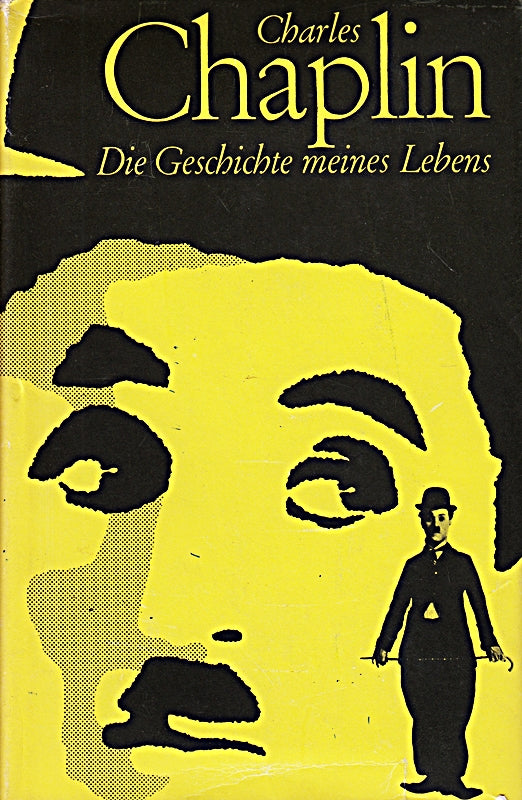 Charles Chaplin Die Geschichte meines Lebens