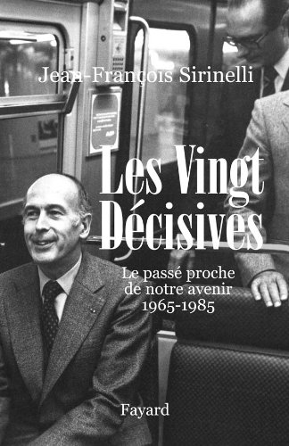 Les Vingt Décisives: Le passé proche de notre avenir (1965-1985)