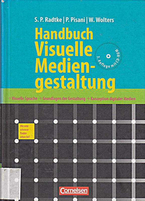 Handbuch visuelle Mediengestaltung : visuelle Sprache ; Grundlagen der Gestaltung ; Konzeption digitaler Medien