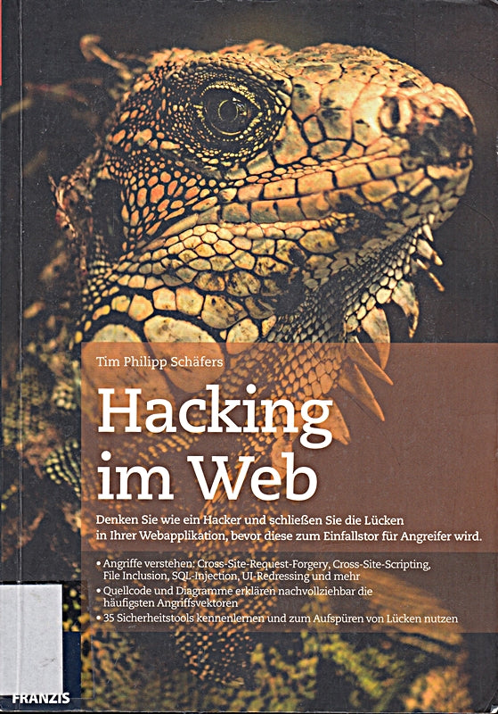 Hacking im Web: Denken Sie wie ein Hacker und schließen Sie die Lucken in Ihrer Webapplikation bevor diese zum Einfallstor fur Angreifer wird.: ... Sie die Lücken in Ihrer Webanwendung