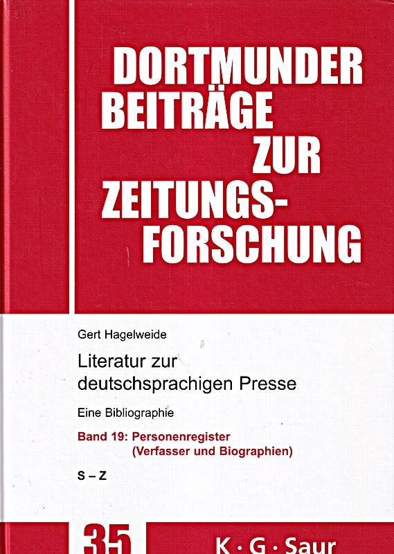Personenregister ( Verfasser und Biographien): S - Z (Dortmunder Beiträge zur Zeitungsforschung 35/19 Band 19)