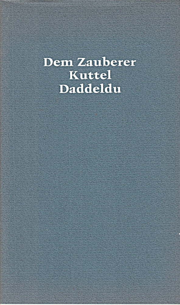 Dem Zauberer Kuttel Daddeldu. Fünfundzwanzig Gedichte an Joachim Ringelnatz. Dargereicht und angesagt von Herbert Günther.