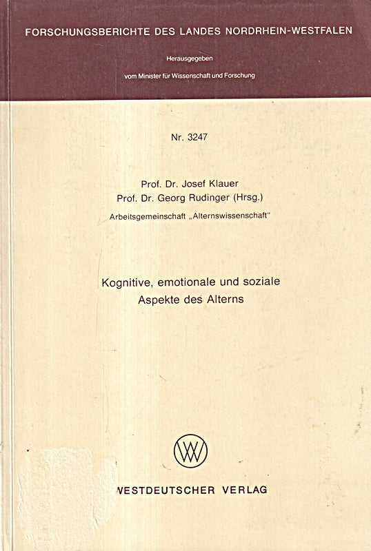 Kognitive Emotionale und Soziale Aspekte des Alterns (Forschungsberichte des Landes Nordrhein-Westfalen / Fachgruppe Textilforschung) (German ... Landes Nordrhein-Westfalen 3247 Band 3247)