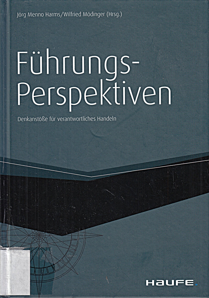FührungsPerspektiven: Denkanstöße für verantwortliches Handeln (Haufe Fachbuch)