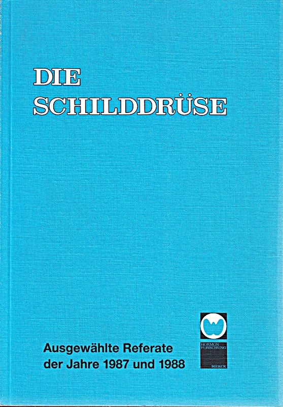 Die Schilddrüse . Ausgewählte Referate der Jahre 1983 und 1984 .