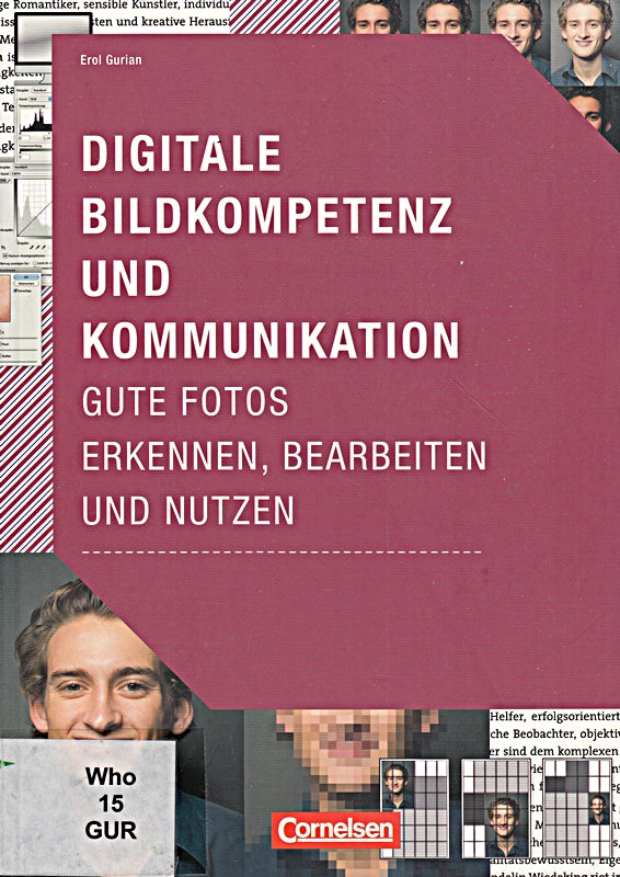 Medienkompetenz: Digitale Bildkompetenz und Kommunikation: Gute Fotos erkennen bearbeiten und nutzen