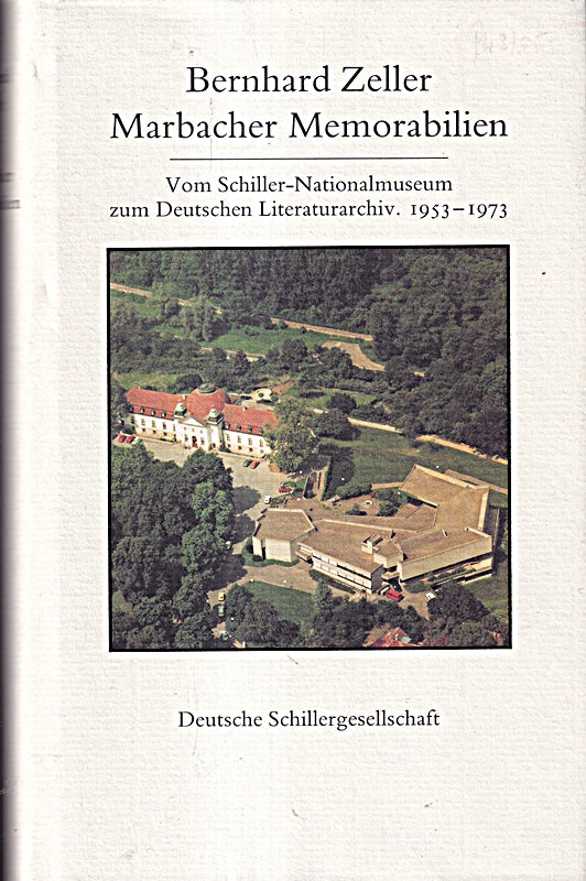 Marbacher Memorabilien: Vom Schiller-Nationalmuseum zum Deutschen Literaturarchiv. 1953-1973