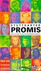 Stuttgarter Promis: Who is who in der Schwabenmetropole? Über 600 Prominente im Portrait. Hrsg. v. Stadtmagazin Lift