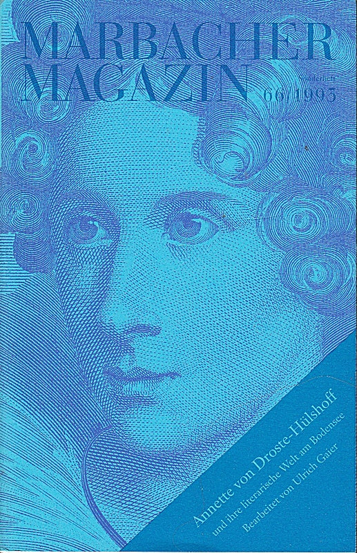 Annette von Droste-Hülshoff und ihre literarische Welt am Bodensee (Marbacher Magazin)