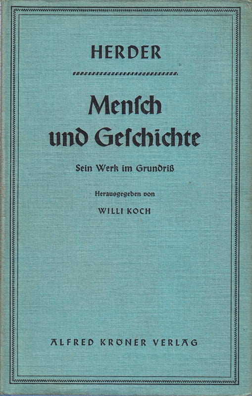 Joh. Gottfried Herder - Mensch und Geschichte