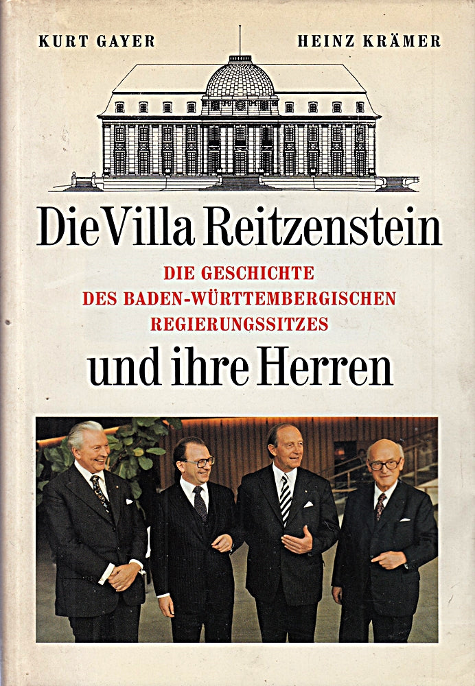 Die Villa Reitzenstein und ihre Herren: Die Geschichte des baden-württembergischen Regierungssitzes