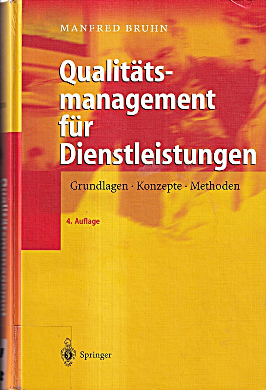 Qualitätsmanagement für Dienstleistungen: Grundlagen Konzepte Methoden