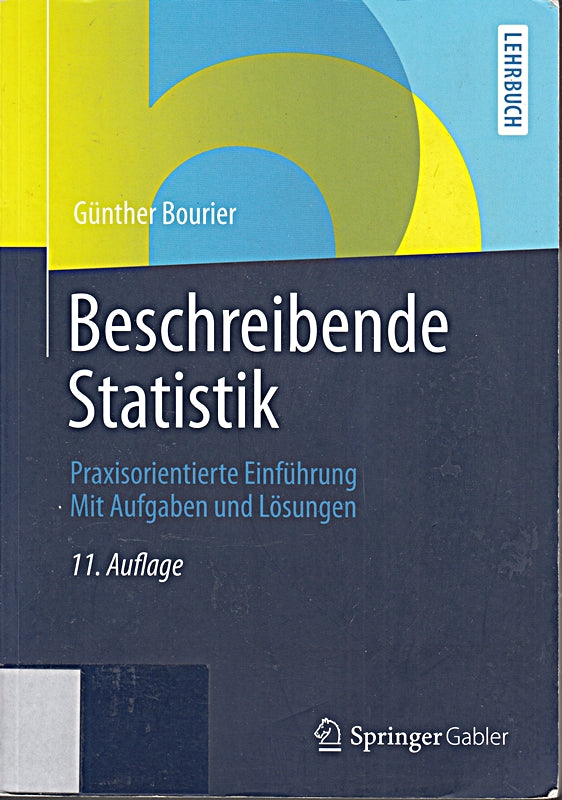 Beschreibende Statistik: Praxisorientierte Einführung - Mit Aufgaben und Lösungen (German Edition)