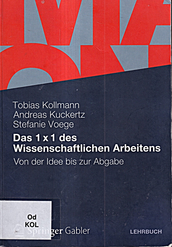 Das 1 x 1 des Wissenschaftlichen Arbeitens: Von der Idee bis zur Abgabe (German Edition)