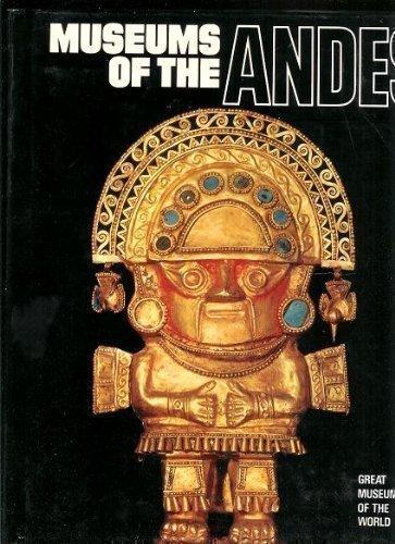 Museums of the Andes (Great Museums of the World)