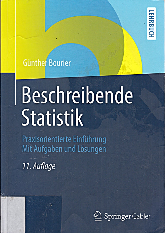 Beschreibende Statistik: Praxisorientierte Einführung - Mit Aufgaben und Lösungen (German Edition)