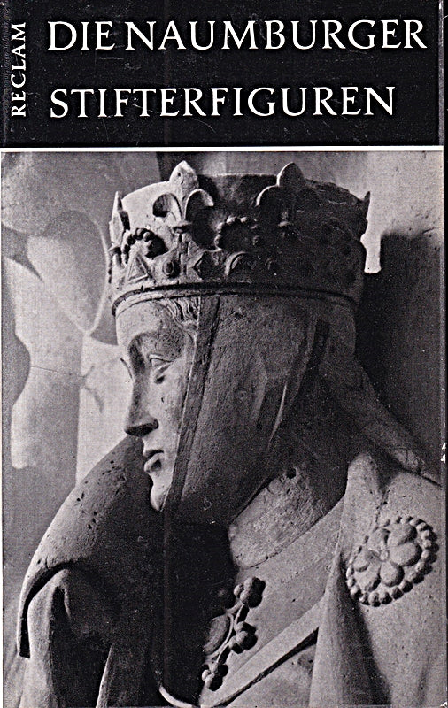 Die Naumburger Stifterfiguren. Einführung von Hams Jantzen : Bildenden Kunst in Reclams Universal Bibliothek Band Nr. 44 / B 9044.