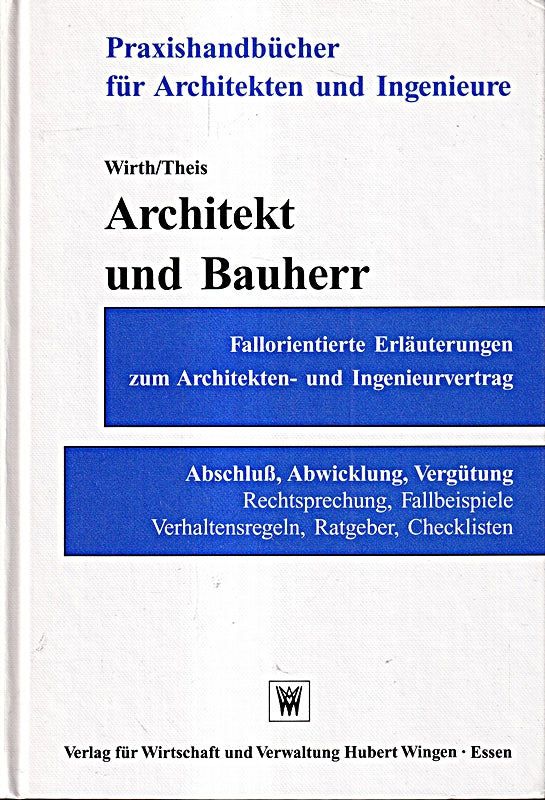 Architekt und Bauherr - Fallorientierte Erläuterungen um Architekten- und Ingenieur- vertrag