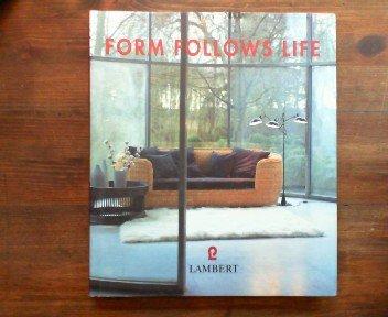 Form follows life.