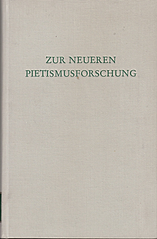 Zur neueren Pietismusforschung. Hrsg. von Martin Greschat. Wiss. Buchges. 1977. 448 S. Ln. (ISBN 3-534-06688-X)