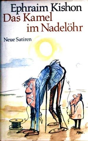 Das Kamel im Nadelöhr. Neue Satiren
