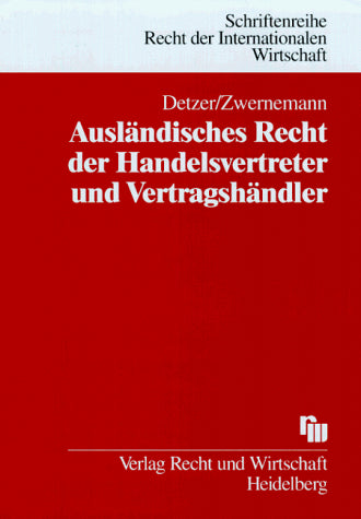 Ausländisches Recht der Handelsvertreter und Vertragshändler: Das Recht von über 180 Staaten und Territorien (Schriftenreihe Recht der Internationalen Wirtschaft/ RIW-Buch)