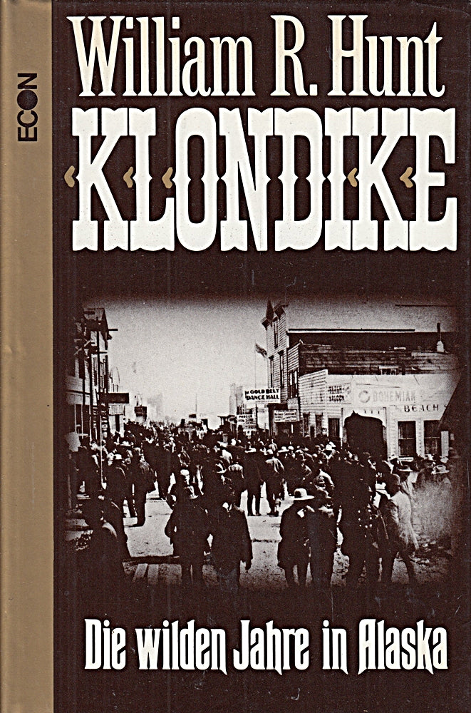 Klondike. Die Wilden Jahre in Alaska