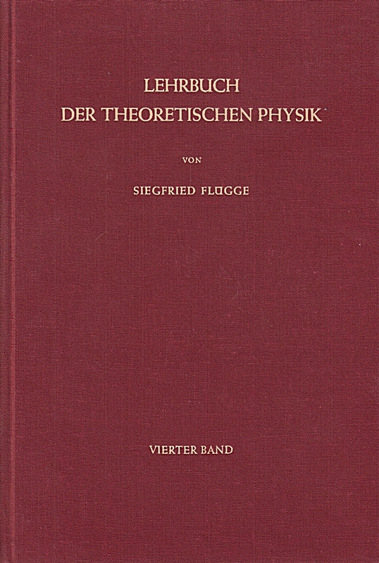 Lehrbuch der theoretischen Physik. Bd. 4. Quantentheorie