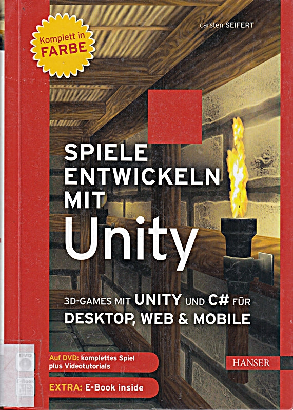 Spiele entwickeln mit Unity: 3D-Games mit Unity und C# für Desktop Web & Mobile