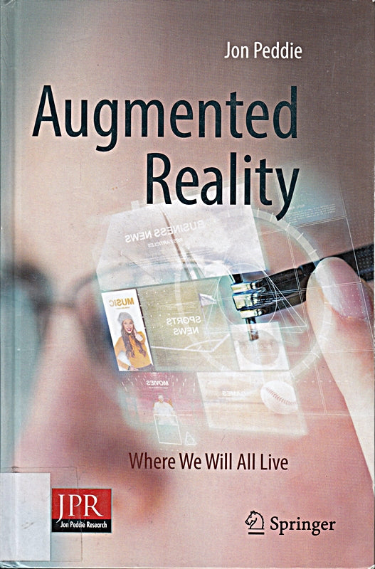 Augmented Reality: Where We Will All Live