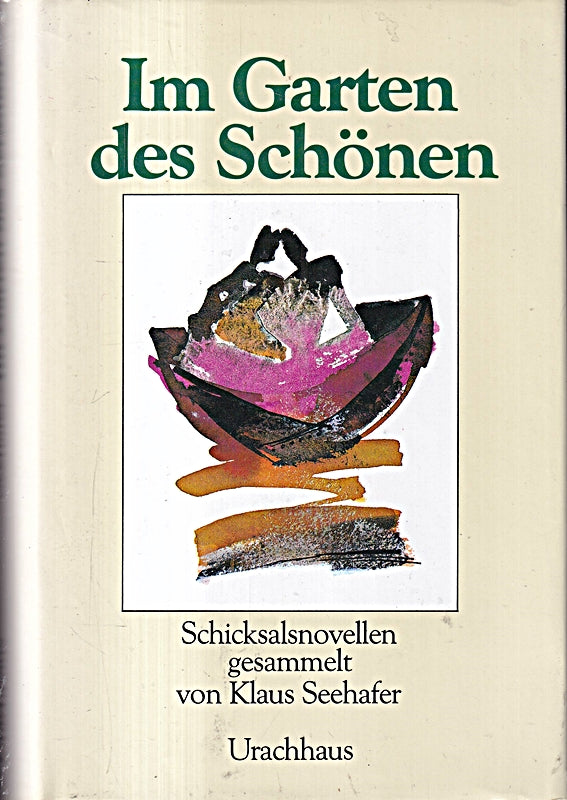 Im Garten des Schönen. Schicksalsnovellen