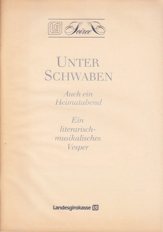 Unter Schwaben. Auch ein Heimatabend. Ein literarisches-musikalisches Vesper.