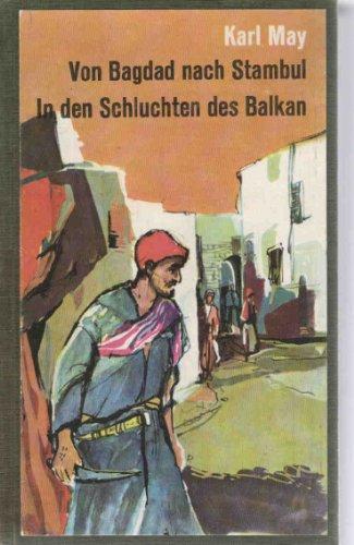 Gesammelte Werke Bd. 3 & 4! (Von Bagdad nach Stambul - In den Schluchten des Balkan) (Doppelband)