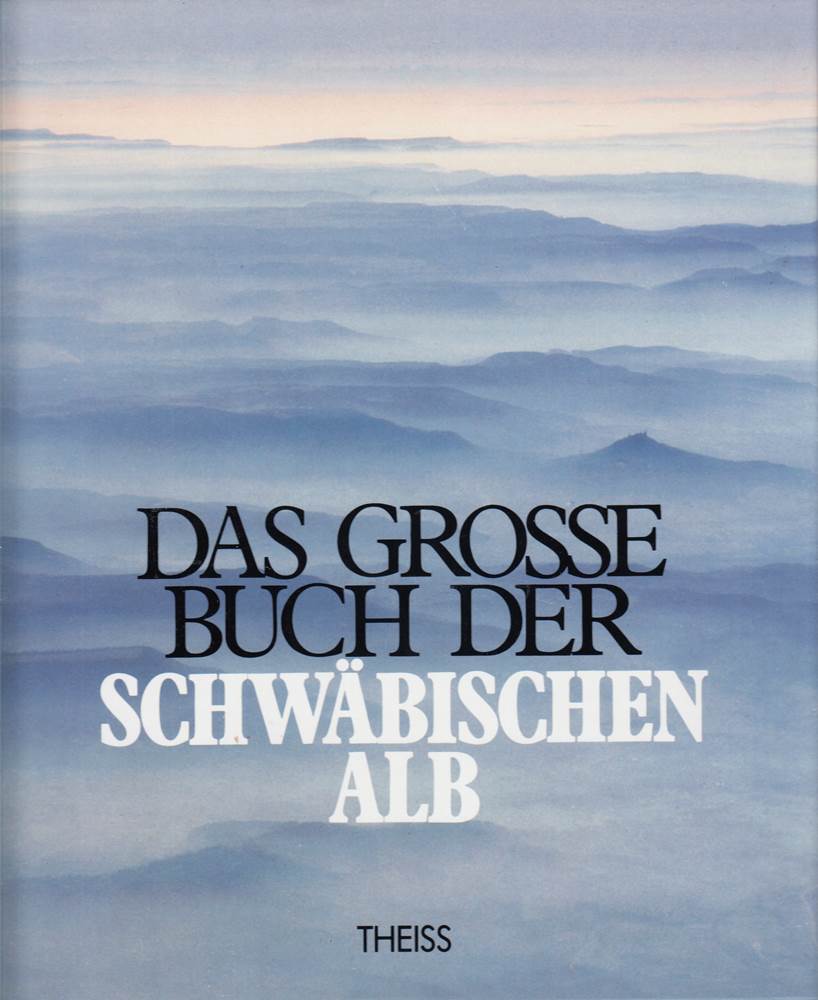 Das grosse Buch der Schwäbischen Alb
